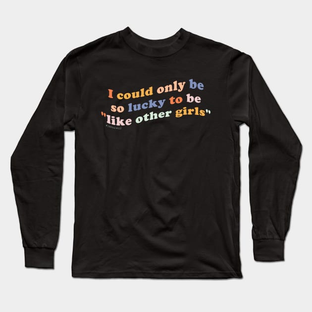 Like Other Girls - The Peach Fuzz Long Sleeve T-Shirt by ThePeachFuzz